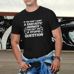 "If you dou'n want a sarcastic answer..." - Sarcastic Quote tee - black - unisex t-shirt.