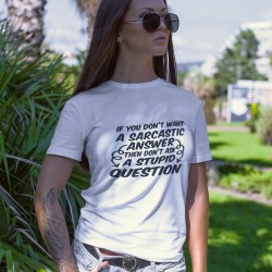 "If you don't want a sarcastic answer..." - Sarcastic Quote t-shirt - White - unisex.