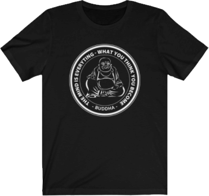 the mind is everything. What you think you become - Buddha Quote Tee Black Unisex