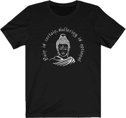 Pain is certain, Suffering is optional : Buddha Quote Black Unisex T-shirt